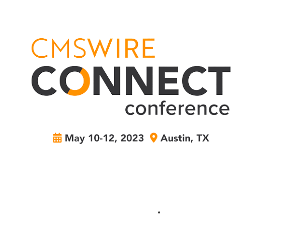 CMSWire Connect Conference | Austin, Texas | May 10-12